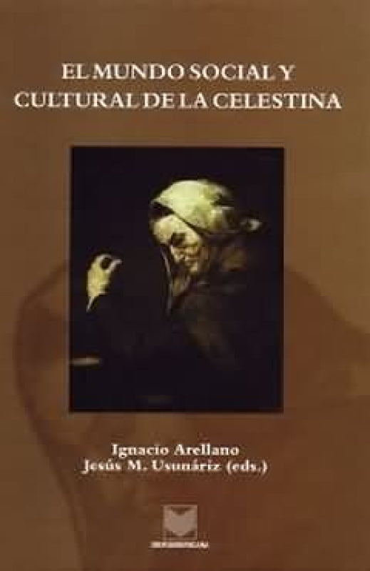 El Mundo Social Y Cultural De La Celestina Libro