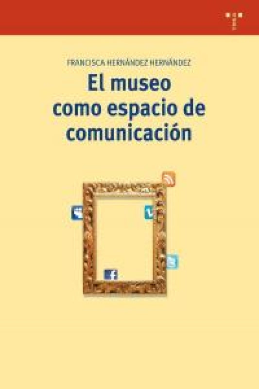 El Museo Como Espacio De Comunicación (2ª Ed.) Libro