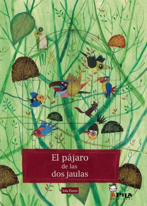 El Pájaro De Las Dos Jaulas Libro