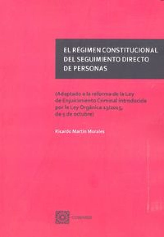 El Régimen Constitucional Del Seguimiento Directo De Personas Libro