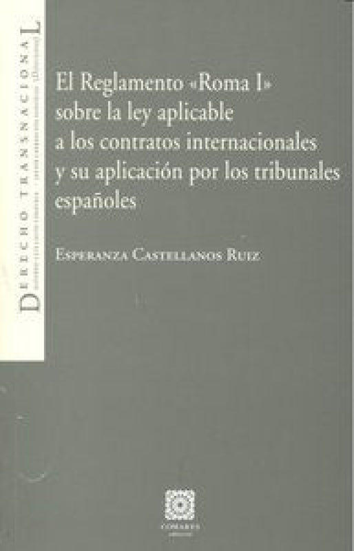 El Reglamento - Roma I Sobre La Ley Aplicable A Los Contratos Internacionales Y Su Aplicacion Por