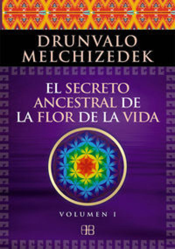 El Secreto Ancestral De La Flor Vida. Volumen 1 Libro