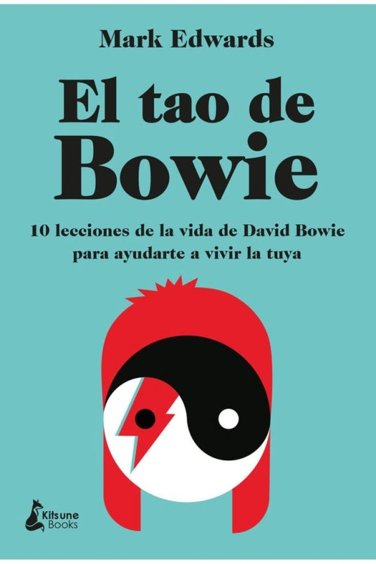 El Tao De Bowie: 10 Lecciones La Vida David Bowie Para Ayudarte A Vivir Tuya Libro