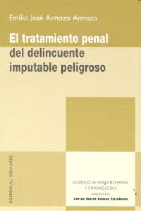 El Tratamiento Penal Del Delincuente Imputable Peligroso. Libro