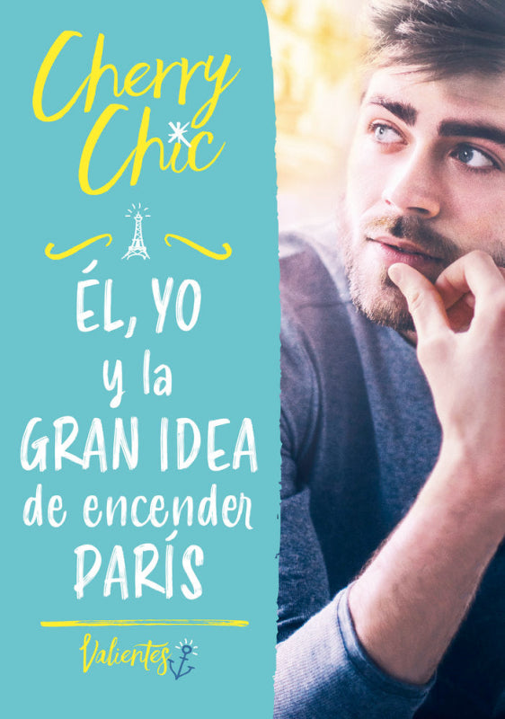 Él Yo Y La Gran Idea De Encender París (Valientes) Libro