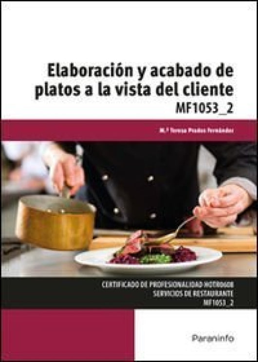 Elaboración Y Acabado De Platos A La Vista Del Cliente Libro