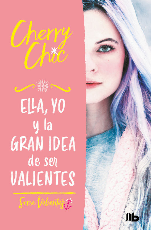 Ella Yo Y La Gran Idea De Ser Valientes Libro