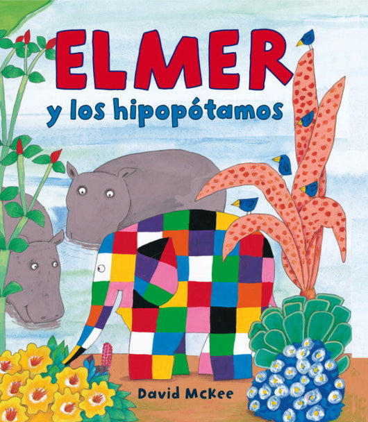 Elmer Y Los Hipopótamos (Elmer. Álbum Ilustrado) Libro