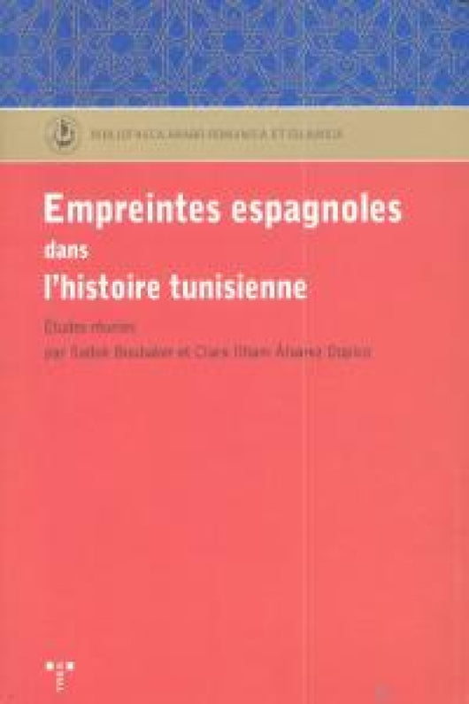 Empreintes Espagnoles Dans Lhistoire Tunisienne Libro