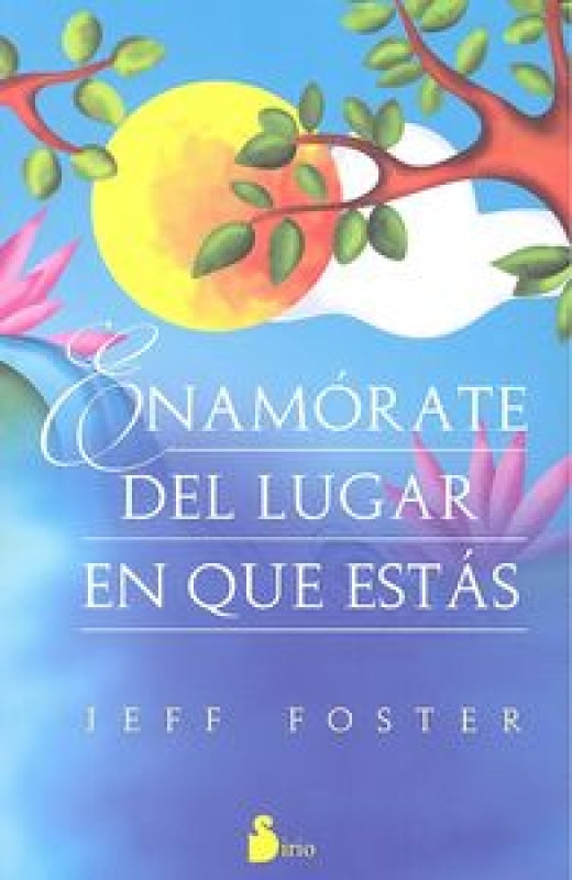 Enamórate Del Lugar En Que Estás Libro