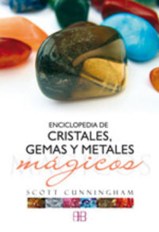 Enciclopedia De Cristales Gemas Y Metales Mágicos Libro