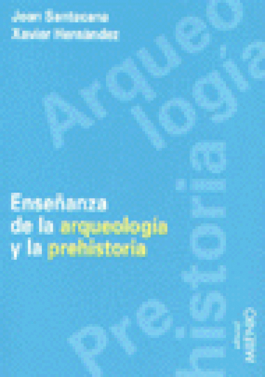 Enseñanza De La Arqueología Y Prehistoria Libro