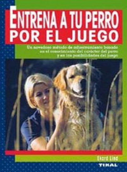 Entrena A Tu Perro Por El Juego Libro