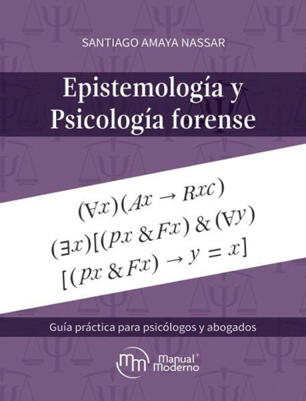 Epistemologia Y Psicologia Forense. Guia Practica Para Psico Libro