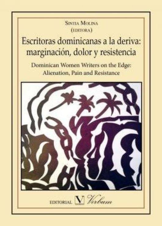 Escritoras Dominicanas A La Deriva: Marginacion Dolor Y Resistencia Libro