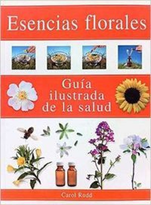 Esencias Florales - Guia Ilustrada De La Salud Libro