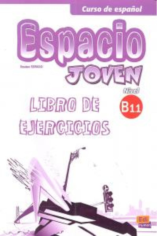 Espacio Joven B1.1 - Libro De Ejercicios