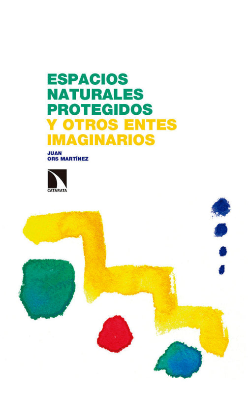 Espacios Naturales Protegidos Y Otros Entes Imaginarios Libro