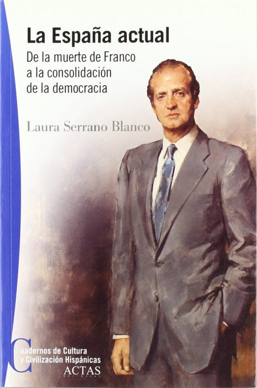 España Actual. De La Muerte Franco A Consolidacion Democracia Libro