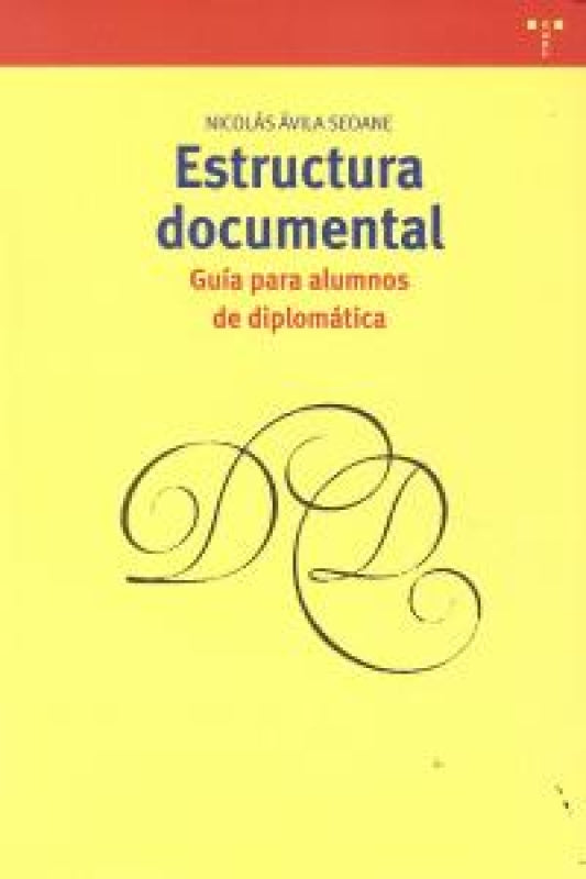 Estructura Documental: Guía Para Alumnos De Diplomática Libro