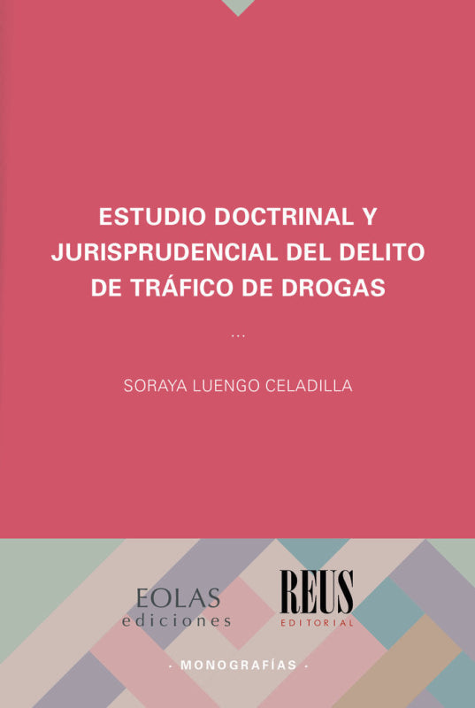 Estudio Doctrinal Y Jurisprudencial Del Delito De Tráfico Drogas Libro