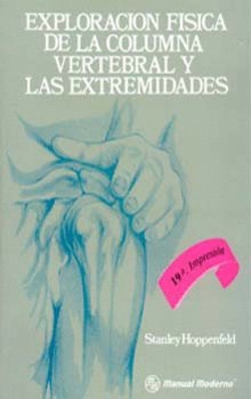 Exploracion F-Sica De La Columna Vertebral Y Las Extremidades Libro