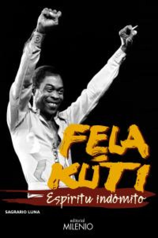 Fela Kuti. Espíritu Indómito Libro