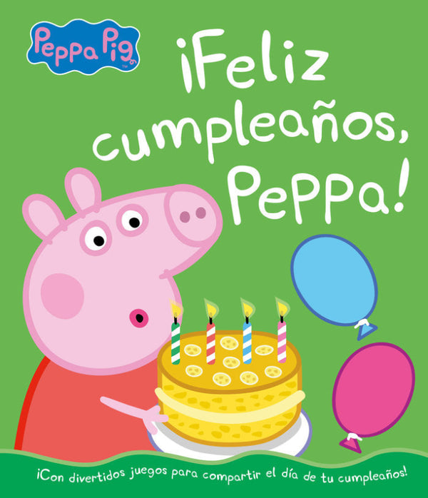 ¡feliz Cumpleaños Peppa! (Un Cuento De Peppa Pig) Libro