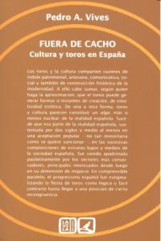 Fuera De Cacho Cultura Y Toros En España Libro