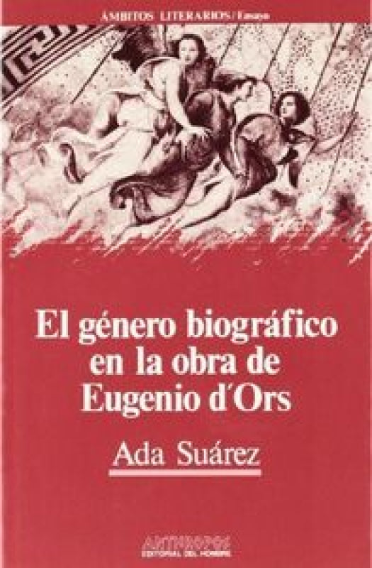 Genero Biografico En Obra Eugenio Dors El Libro