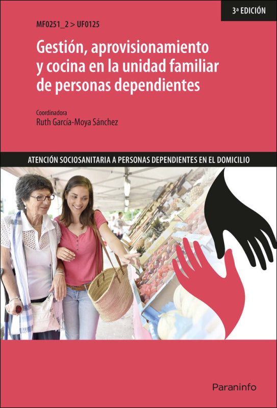 Gestión Aprovisionamiento Y Cocina En La Unidad Familiar De Personas Dependientes Libro