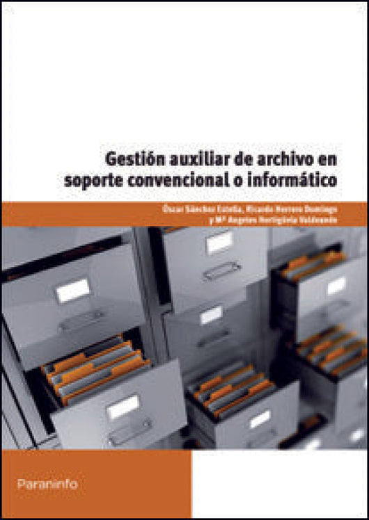 Gestión Auxiliar De Archivo En Soporte Convencional O Informático - Windows 7 Y Access 2007 Libro