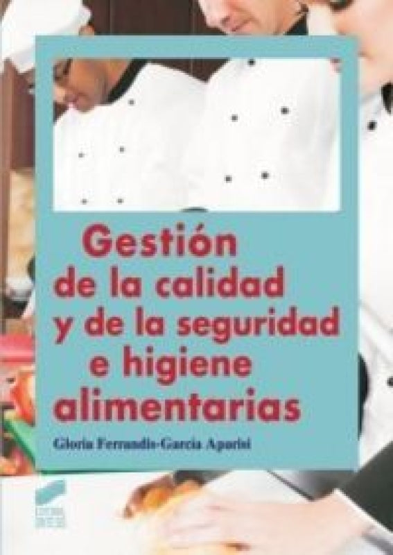 Gestión De La Calidad Y Seguridad E Higiene Alimentarias Libro