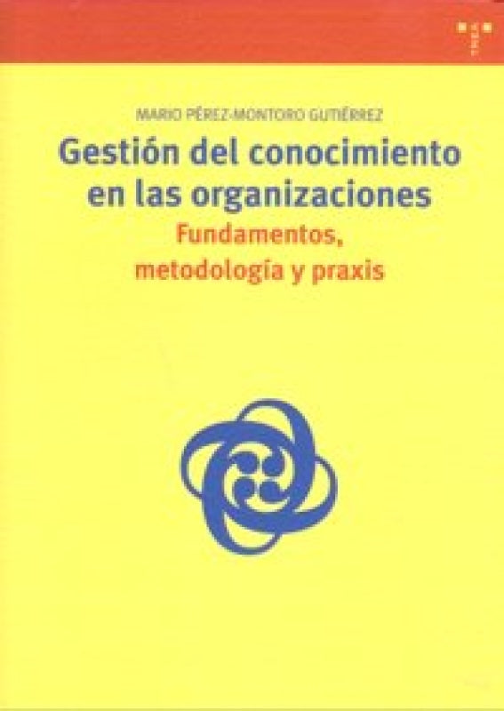 Gestión Del Conocimiento En Las Organizaciones: Fundamentos Metodología Y Praxis Libro