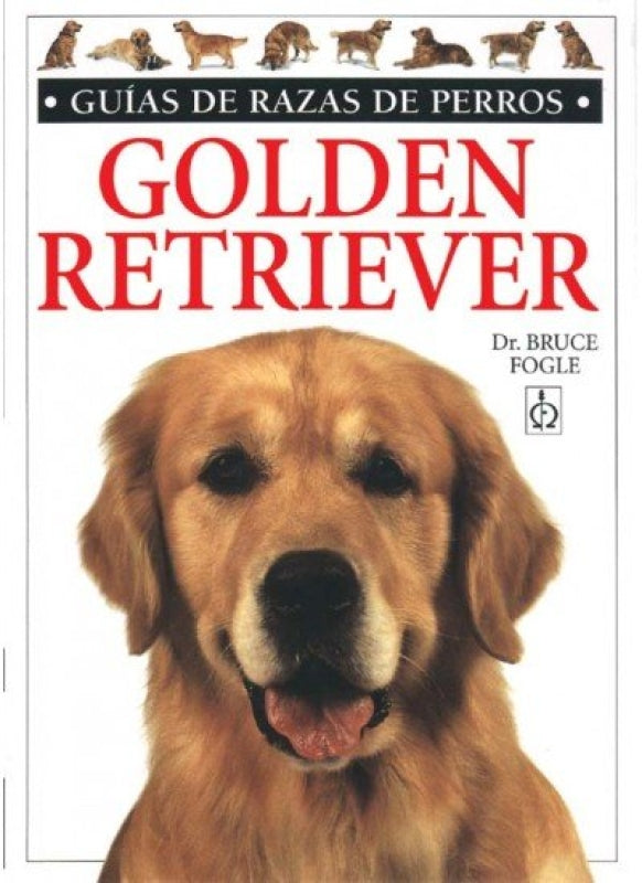 Golden Retriever. Guias Razas De Perros Libro