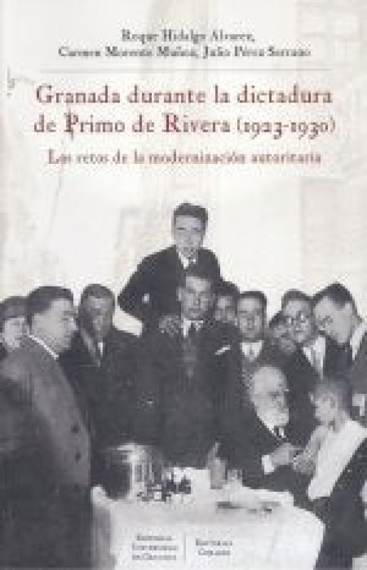 Granada Durante La Dictadura De Primo Ribera 1923 1930 Libro