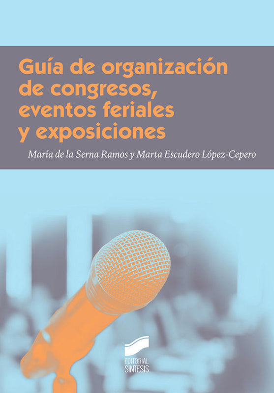 Guía De Organización Congresos Eventos Feriales Y Exposiciones Libro