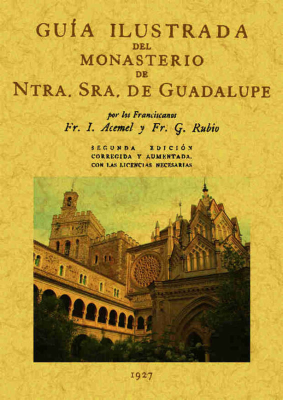 Guía Ilustrada Del Monasterio De Nuestra Señora Guadalupe Libro