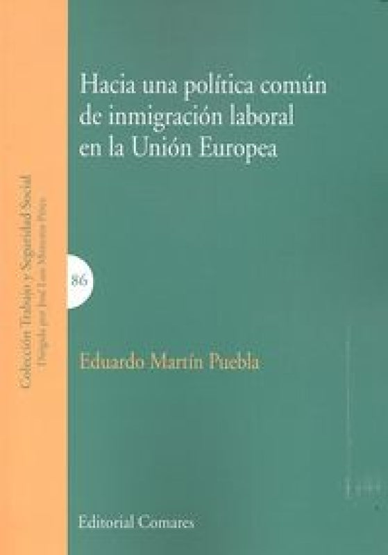 Hacia Una Política Común De Inmigración Laboral En La Unión Europea Libro