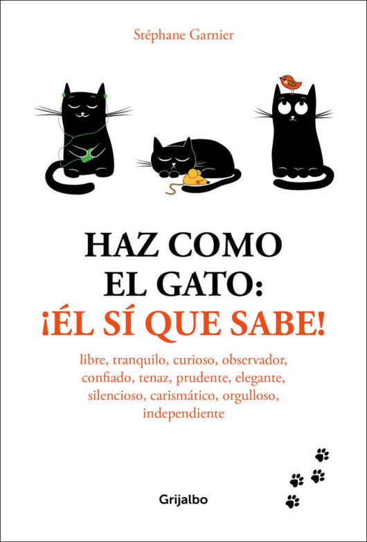 Haz Como El Gato: ¡él Sí Que Sabe! Libro