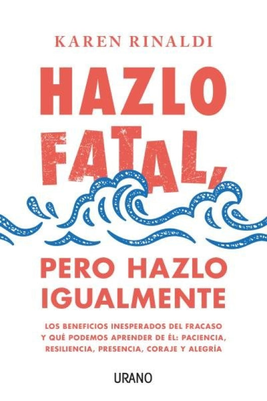 Hazlo Fatal Pero Hazlo Igualmente Libro