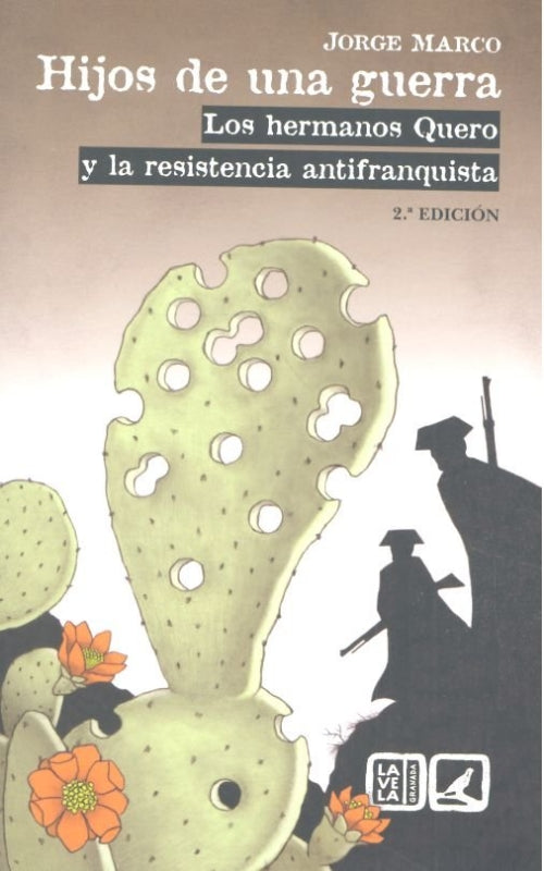 Hijos De Una Guerra:  Los Hermanos Quero Y La Resistencia Antifranquista Libro