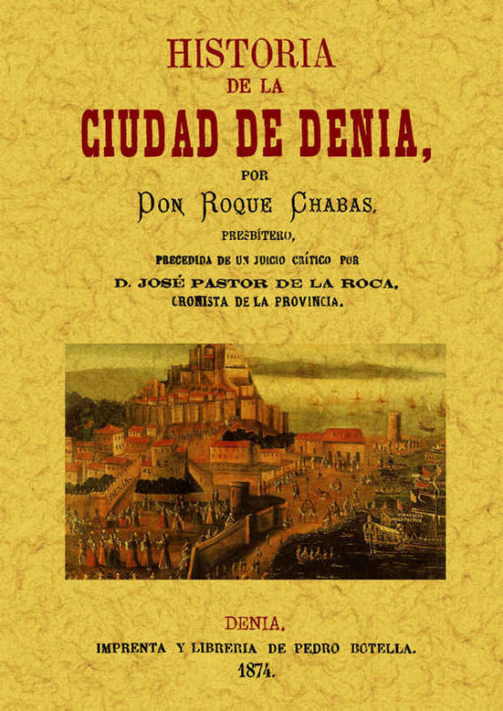 Historia De La Ciudad Denia. (2 Tomos En 1 Volúmen) Libro