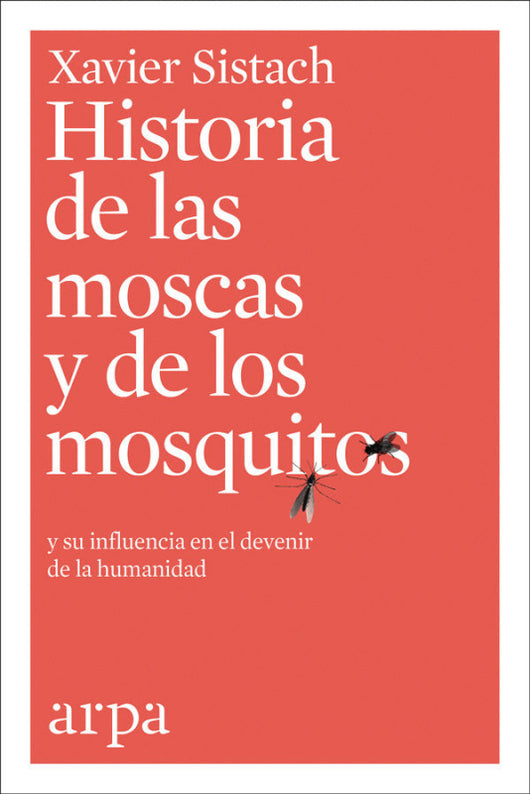 Historia De Las Moscas Y Los Mosquitos Libro