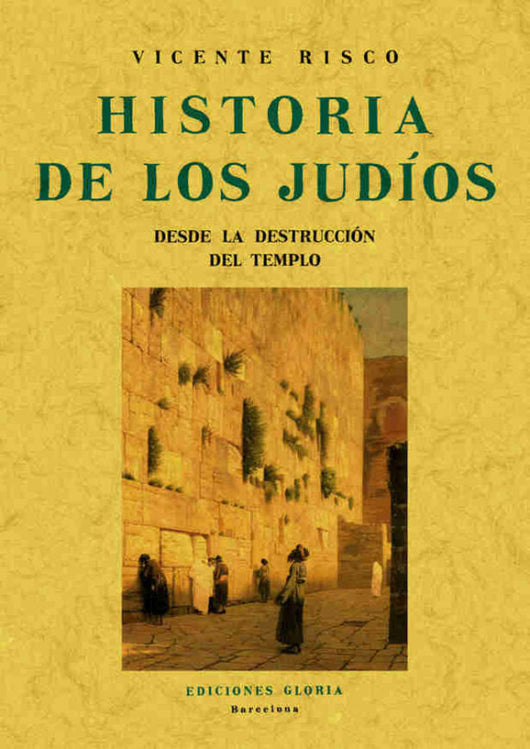 Historia De Los Judíos Desde La Destrucción Del Templo Libro