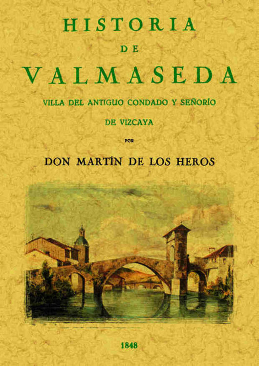 Historia De Valmaseda. Villa Del Antiguo Condado Y Señorío Vizcaya Libro