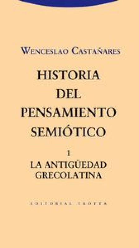 Historia Del Pensamiento Semiótico. 1 Libro