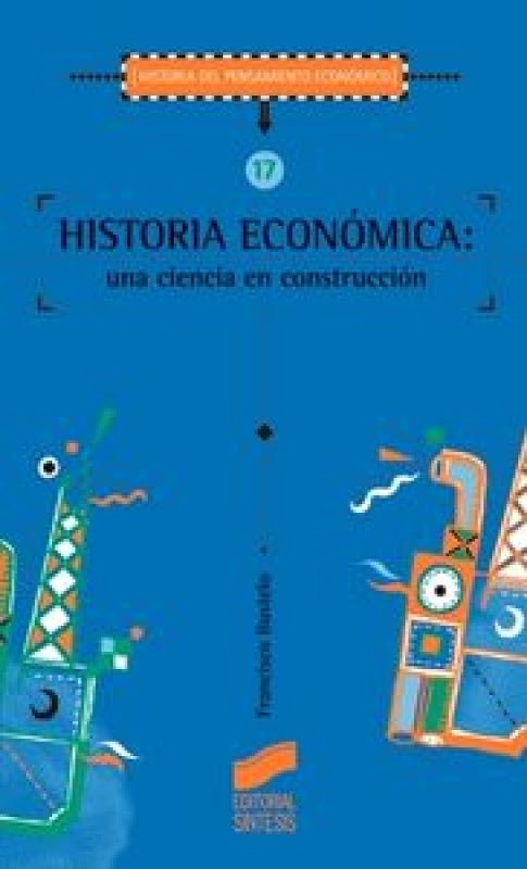 Historia Económica Una Ciencia En Construcción Libro