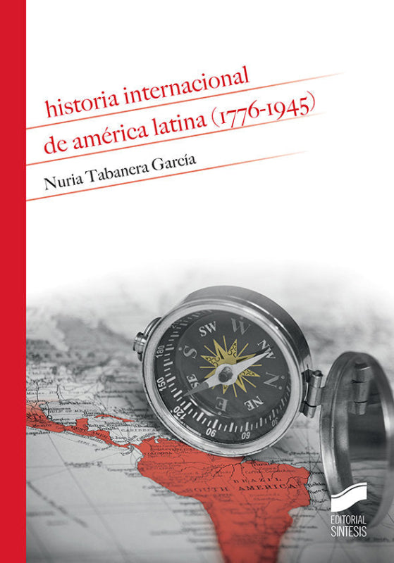 Historia Internacional De América Latina (1776-1945) Libro