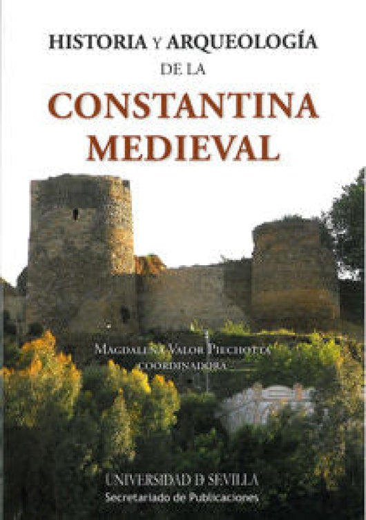 Historia Y Arqueología De La Constantina Medieval Libro